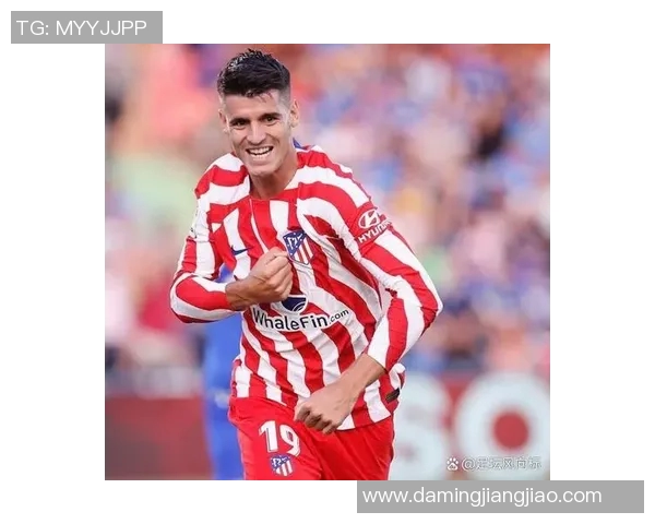 马竞前锋莫拉塔因伤将休战数周，球队或需转会补强